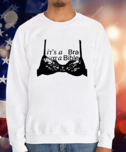 It’s A Bra Not A Bible T-Shirt