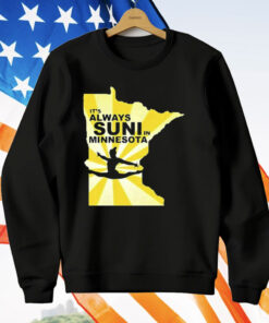 It’s Always Suni In Minnesota T-Shirt