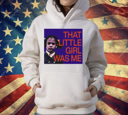 Kamala Harris That Little Girl Was Me T-Shirt