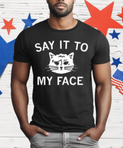 Kamala’s Challenge To Trump Say It To My Face T-Shirt