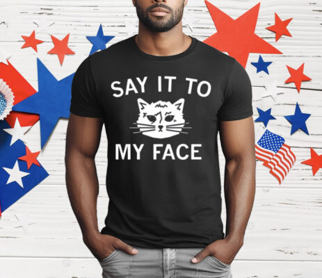 Kamala’s Challenge To Trump Say It To My Face T-Shirt