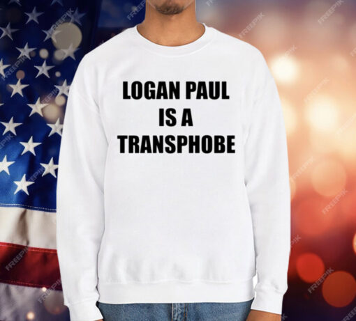 Logan Paul Is A Transphobe T-Shirt