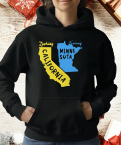 Looking California Feeling Minnesota T-Shirt