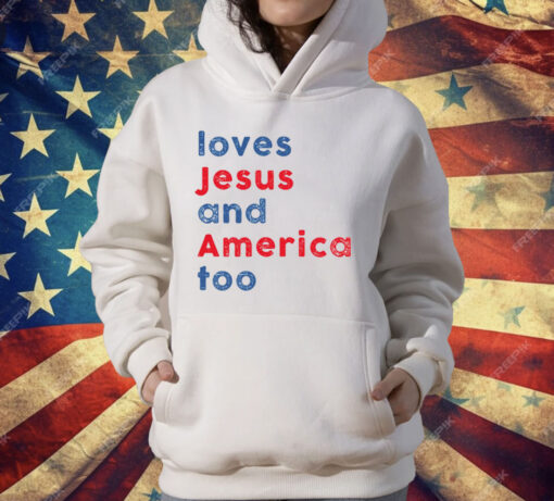 Loves Jesus and America Too T-Shirt