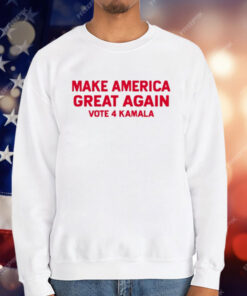 Make America Great Again Vote 4 Kamala T-Shirt