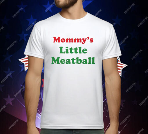 Mommy’s Little Meatball T-Shirt