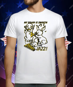 My Brain Is Smooth Like Jazz T-Shirt