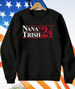 Nana & Trish 2024 T-Shirt