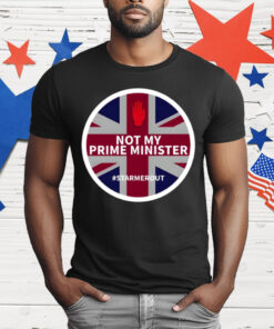 Not My Prime Minister Starmerout Shirt