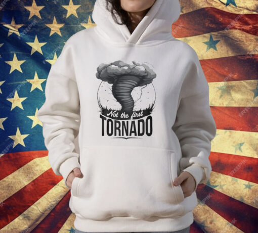 Not The First Tornado T-Shirt