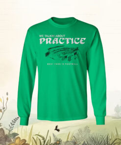 Philadelphia Football We Talkin’ About Practice T-Shirt