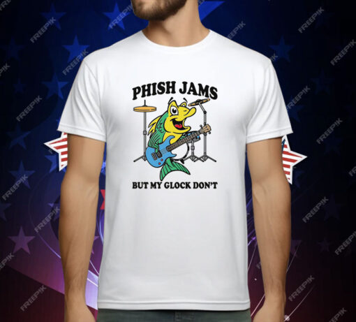 Phish Jams But My Glock Don't T-Shirt