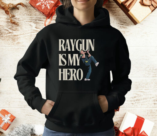 Raygun Is My Hero T-Shirt