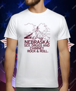 Nebraska Sex Drugs and Chimney Rock T-Shirt