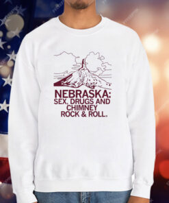 Nebraska Sex Drugs and Chimney Rock T-Shirt