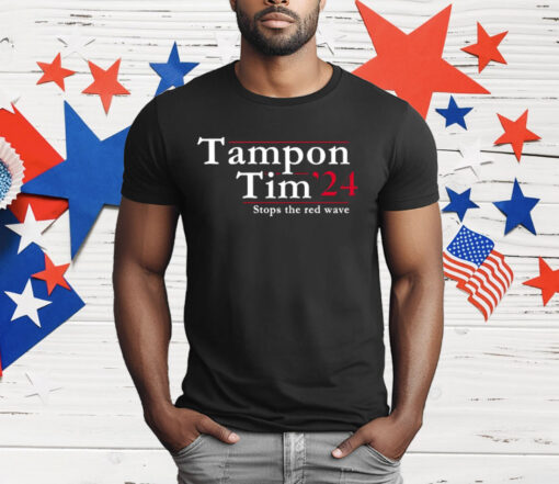 Tampon Tim 2024 Stops The Red Wave T-Shirt