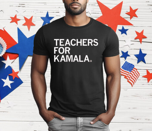 Teachers For Kamala T-Shirt