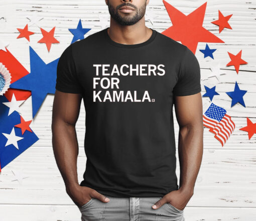 Teachers For Kamala T-Shirt