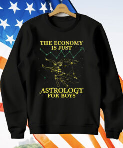 The Economy Is Just Astrology For Boys T-Shirt