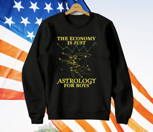 The Economy Is Just Astrology For Boys T-Shirt