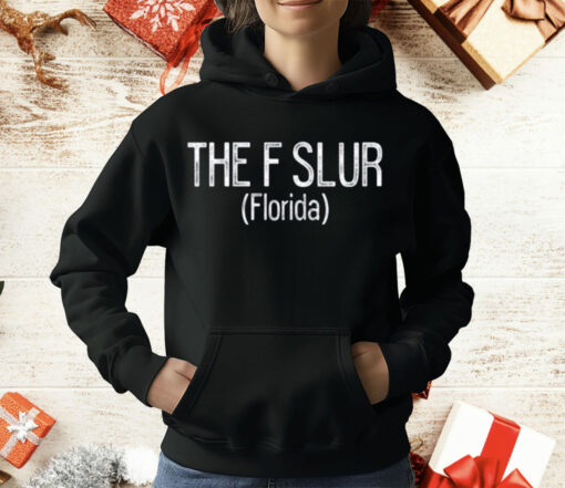 The F Slur Florida T-Shirt