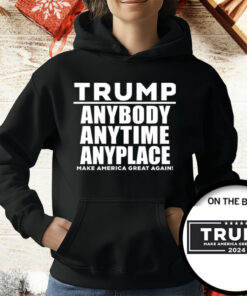 Trump Anybody Anytime Anyplace T-Shirt