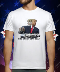 Trump End Green New Scam T-Shirt