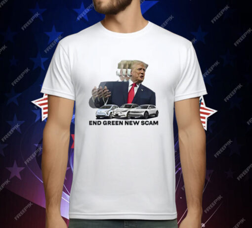 Trump End Green New Scam T-Shirt