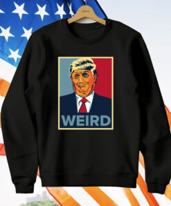 Trump Weird Hope T-Shirt