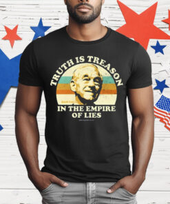 Truth Is Treason In The Empire Of Lies Ron Paul T-Shirt