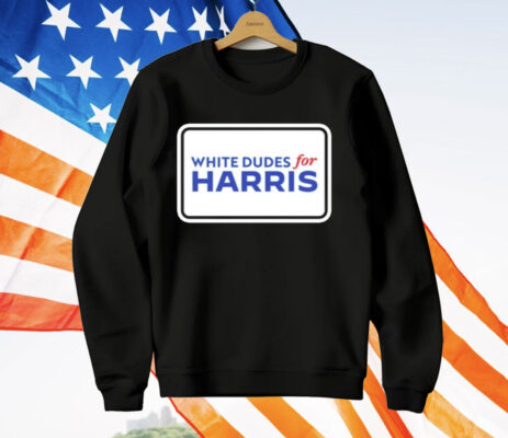 White Dudes For Kamala Harris T-Shirt