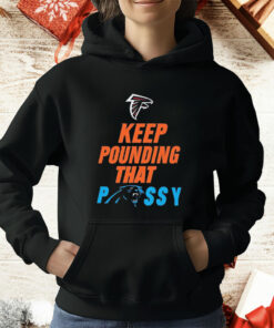 Atlanta Falcons keep pounding that Carolina Panthers T-Shirt