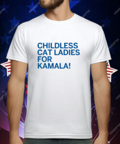 Childless Cat Ladies For Kamala T-Shirt