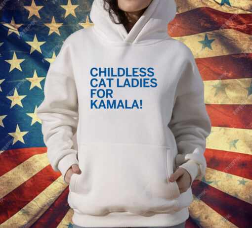 Childless Cat Ladies For Kamala T-Shirt