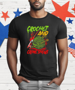 Crochet and crime shows T-Shirt