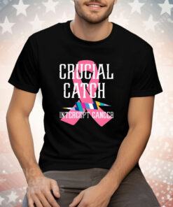 Crucial Catch Intercept Cancer For Warriors Tee Shirt