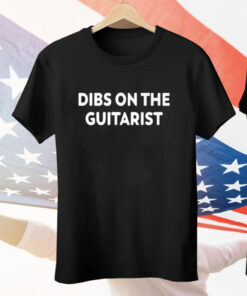 Dibs On The Guitarist Tee Shirt