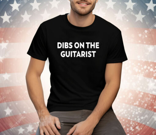 Dibs On The Guitarist Tee Shirt