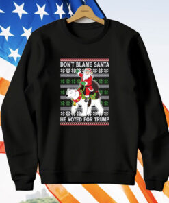 Don’t Blame Santa He Voted For Trump Ugly Sweater T-Shirt