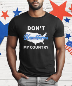 Don’t Kamalifornia My Country T-Shirt