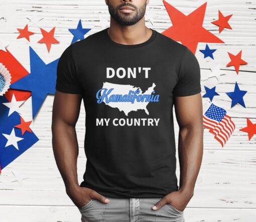 Don’t Kamalifornia My Country T-Shirt