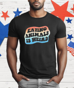 Eating animals is weird T-Shirt