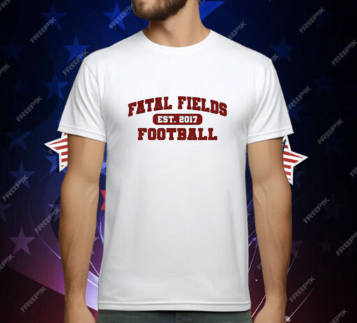 Fatal Fields EST 2017 Football T-Shirt