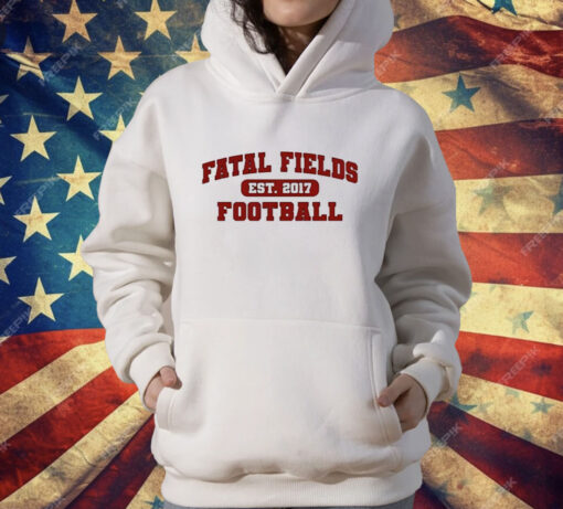 Fatal Fields EST 2017 Football T-Shirt