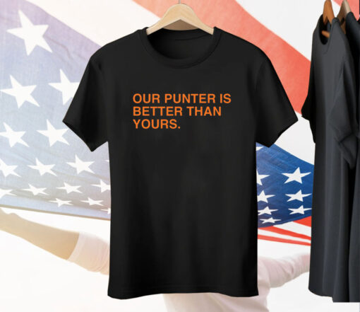 OUR PUNTER IS BETTER THAN YOURS Tee Shirt