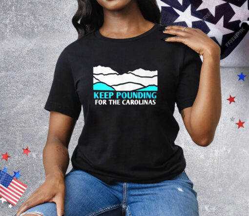 Panthers Keep Pounding For The Carolinas Tee Shirt