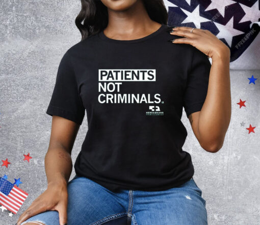 Patients Not Criminals T-Shirt