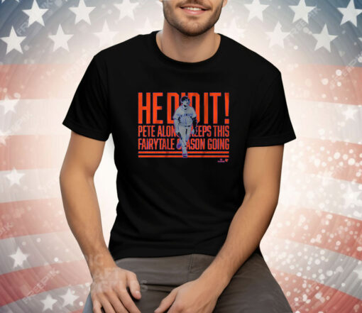 Pete Alonso He Did It Home Run Call Tee Shirt