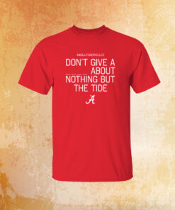 Roll Tide Willie Don’t Give A Piss About Nothing But The Tide Alabama Crimson Tee Shirt