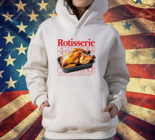 Rotisserie chicken T-Shirt